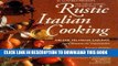 [PDF] Rustic Italian Cooking (De Gustibus Presents the Great Cooks  Cookbooks) Popular Colection