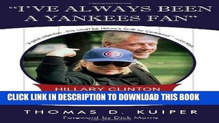 [PDF] I ve Always Been A Yankees Fan: Hillary Clinton in her Own Words Full Collection