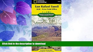 READ BOOK  San Rafael Swell [BLM - Price Field Office] (National Geographic Trails Illustrated