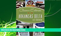 Choose Book Classic Eateries of the Arkansas Delta (American Palate)