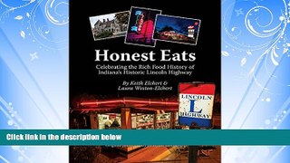 Choose Book Honest Eats: Celebrating the Rich Food History of Indiana s Historic Lincoln Highway