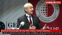 Kemal Kılıçdaroğlu Bir Kişi Milli Iradeyi Temsil Edemez, Demokrasilerde Böyle Bir Şey Yoktur