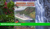 Must Have PDF  Panama Canal by Cruise Ship: The Complete Guide to Cruising the Panama Canal  Full