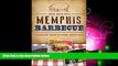 Enjoyed Read Memphis Barbecue:: A Succulent History of Smoke, Sauce   Soul (American Palate)