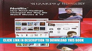 [PDF] FREE Netflix: How Reed Hastings Changed the Way We Watch Movies   TV (Wizards of Technology)