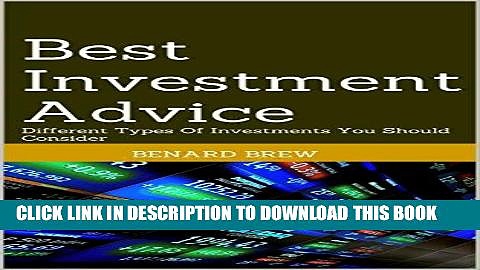 [DOWNLOAD] PDF BOOK Best Investment Advice: Different Types Of Investments You Should Consider