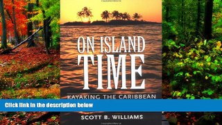 Must Have PDF  On Island Time: Kayaking the Caribbean  Best Seller Books Most Wanted