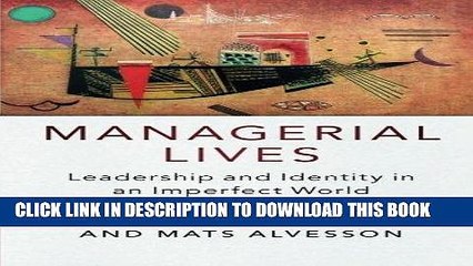 [Read PDF] Managerial Lives: Leadership and Identity in an Imperfect World Download Online