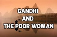 Gandhi and the Poor Woman