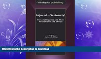 READ THE NEW BOOK Injured-Seriously!  Personal Injuries and Their Mechanisms and Effects FREE BOOK