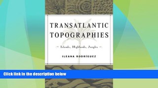Big Deals  Transatlantic Topographies: Islands, Highlands, Jungles (Cultural Studies of the