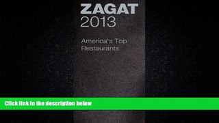 Online eBook 2013 America s Top Restaurants (ZAGAT Restaurant Guides)