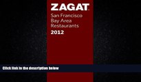 Choose Book 2012 San Francisco Bay Area Restaurants (ZAGAT Restaurant Guides)