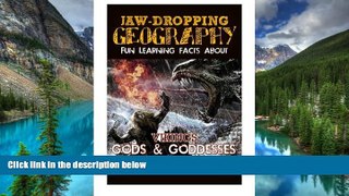 READ FULL  Jaw-Dropping Geography: Fun Learning Facts About Vikings Gods   Goddesses: Illustrated