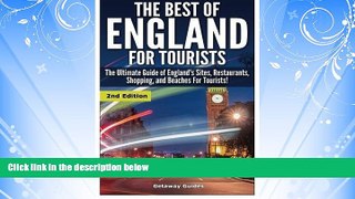 Popular Book The Best of England for Tourists: The Ultimate Guide of England s Sites, Restaurants,