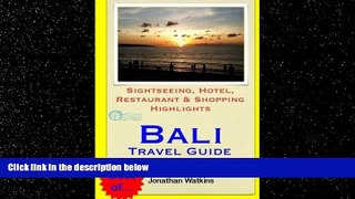 For you Bali Travel Guide: Sightseeing, Hotel, Restaurant   Shopping Highlights (Illustrated) by