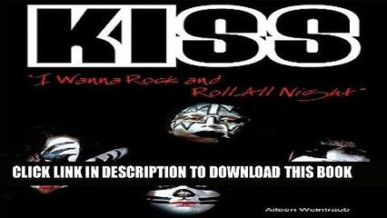 [PDF] FREE Kiss: I Wanna Rock and Roll All Night (Rebels of Rock) (Rebels of Rock (Paperback))