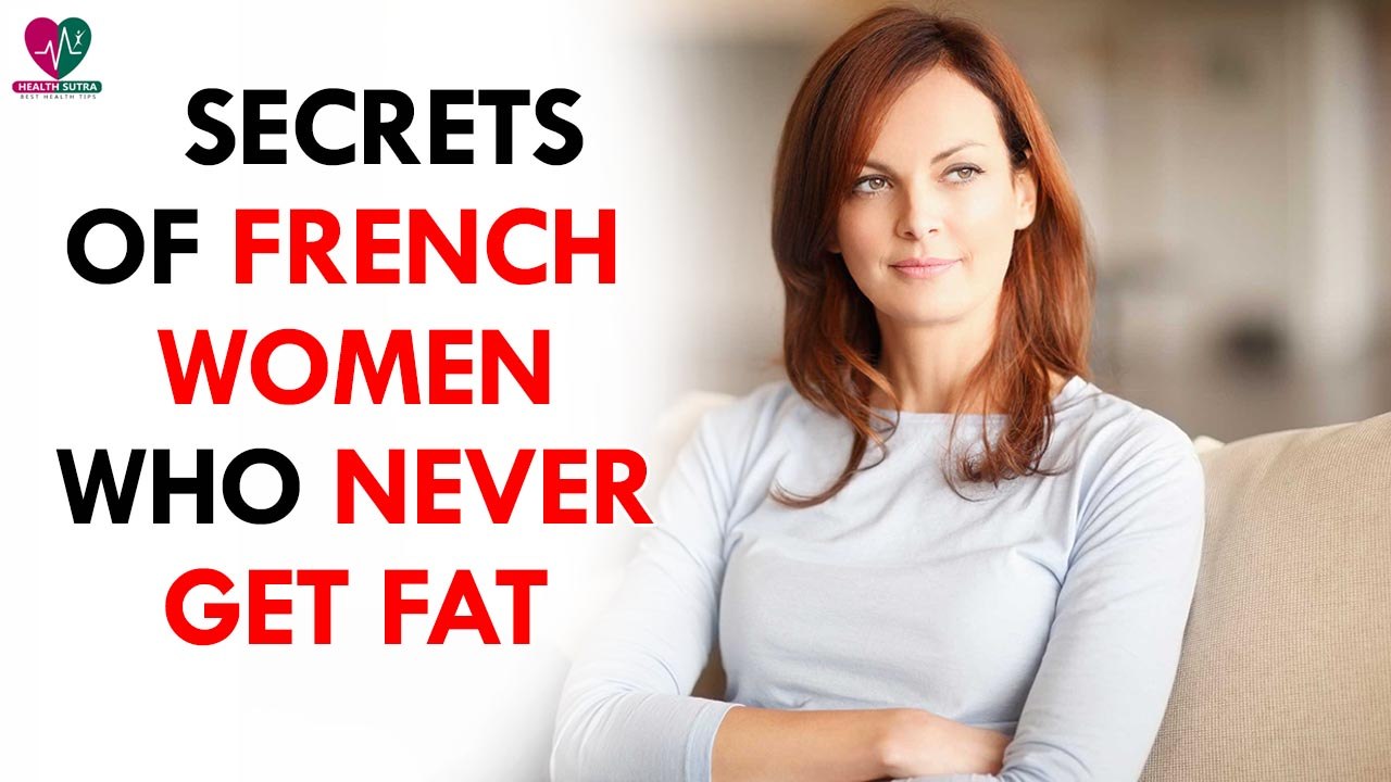 Secrets of women who never get fat- Health Sutra