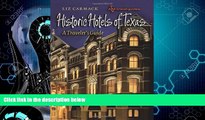 eBook Download Historic Hotels of Texas: A Traveler s Guide (Txam Travel Guides)