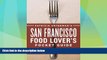 Enjoyed Read Patricia Unterman s San Francisco Food Lover s Pocket Guide, Second Edition: Includes