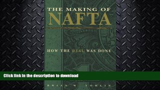 READ PDF The Making of NAFTA: How the Deal Was Done READ NOW PDF ONLINE