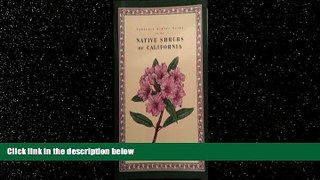 For you Complete Garden Guide to the Native Shrubs of California