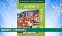 For you Hostels European Cities: The Only Comprehensive, Unofficial, Opinionated Guide (Hostels