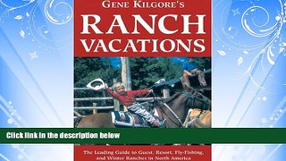 Online eBook Gene Kilgore s Ranch Vacations