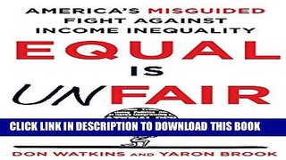 [Read PDF] Equal Is Unfair: America s Misguided Fight Against Income Inequality Download Online