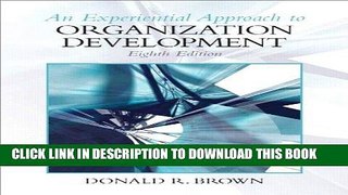 [Read PDF] An Experiential Approach to Organization Development, 8th Edition Ebook Free