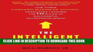 [PDF] FREE The Intelligent Entrepreneur: How Three Harvard Business School Graduates Learned the
