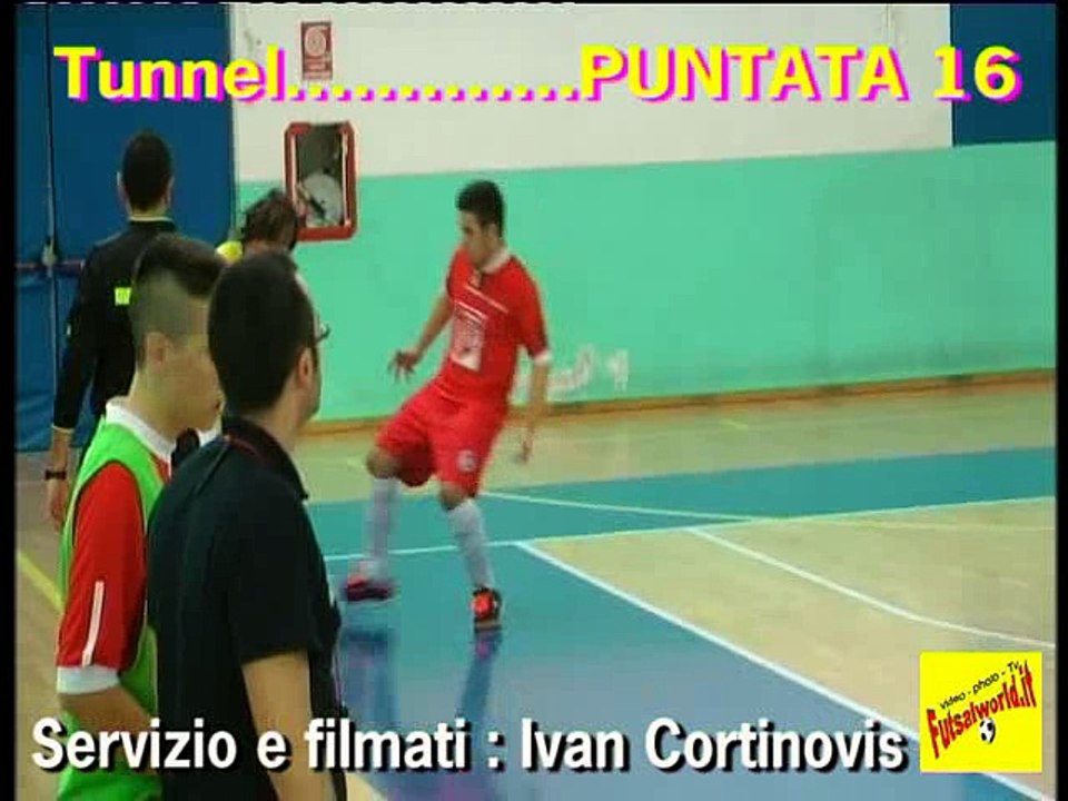 16^ Tunnel Compilation ( futsal - calcio a 5 ) ... puntata 16