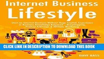 [PDF] Internet Business Lifestyle: Start an Internet Business Without Huge Capital, Experience or