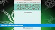 complete  A Practical Guide To Appellate Advocacy (Aspen Coursebook Series)