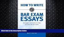 different   How to Write Bar Exam Essays: Strategies and Tactics to Help You Pass the Bar Exam