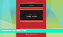complete  Corporate and White Collar Crime, Cases and Materials, Fifth Edition (Aspen Casebooks)