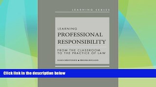 different   Learning Professional Responsibility: From the Classroom to the Practice of Law
