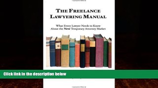FAVORITE BOOK  The Freelance Lawyering Manual: What Every Lawyer Needs to Know about the New