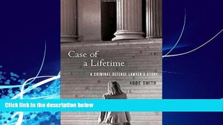 FULL ONLINE  Case of a Lifetime: A Criminal Defense Lawyer s Story