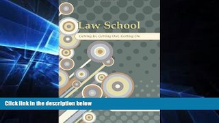 FAVORITE BOOK  Law School: Getting In, Getting Out, Getting On