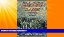 different   Controlling the Dangerous Classes: A History of Criminal Justice in America (2nd