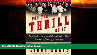 complete  For the Thrill of It: Leopold, Loeb, and the Murder That Shocked Jazz Age Chicago
