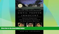 complete  Until Proven Innocent: Political Correctness and the Shameful Injustices of the Duke