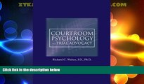 Big Deals  Courtroom Psychology and Trial Advocacy  Full Read Most Wanted