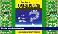 Big Deals  The Art of Questioning: Thirty Maxims of Cross Examination (PAPERBACK)  Full Read Most