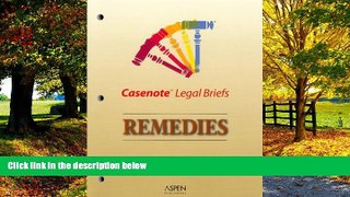 Big Deals  Casenote Legal Briefs: Remedies - Keyed to Rendleman  Full Ebooks Best Seller