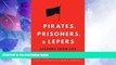 FULL ONLINE  Pirates, Prisoners, and Lepers: Lessons from Life Outside the Law