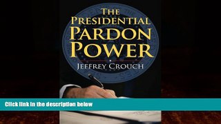 complete  The Presidential Pardon Power