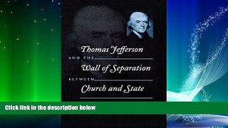 read here  Thomas Jefferson and the Wall of Separation Between Church and State (Critical America)