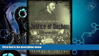 FAVORITE BOOK  Justice at Dachau: The Trials of an American Prosecutor